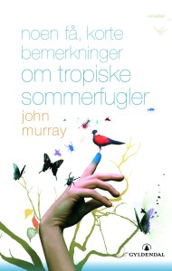 Noen få, korte bemerkninger om tropiske sommerfugler